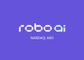 Robo.ai达成1.8亿美元融资协议并完成首期交割,加速构建全球人工智能机器人网络