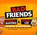 COMEDIANS ANDREW SANTINO AND BOBBY LEE ARE BRINGING THEIR HIT PODCAST LIVE SHOW “BAD FRIENDS” TO SINGAPORE