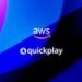 Quickplay Announces AWS Marketplace Availability to Accelerate OTT Cloud Transformation Growth