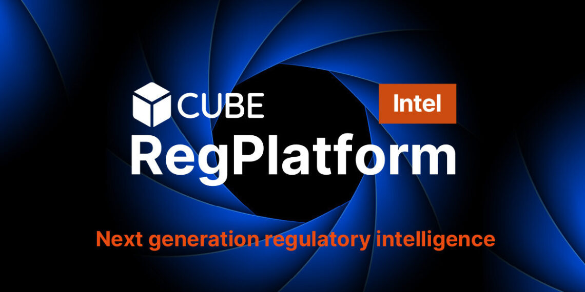 CUBE LAUNCHES REGPLATFORM™ INTEL TO TRANSFORM THE MID-MARKET REGULATORY INTELLIGENCE LANDSCAPE IN FINANCIAL SERVICES