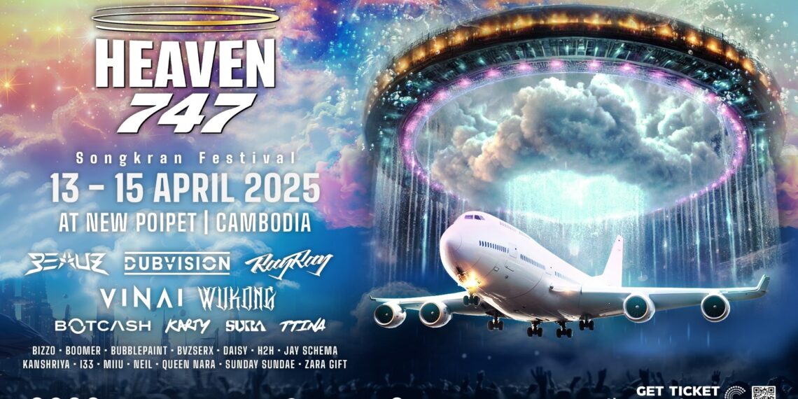 HEAVEN 747 Songkran Festival 2025: The World’s First Songkran Festival on a Boeing 747 Lands in New Poipet, Cambodia
