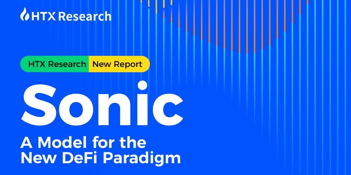 HTX Research Latest Report | Sonic: A Model for the New DeFi Paradigm