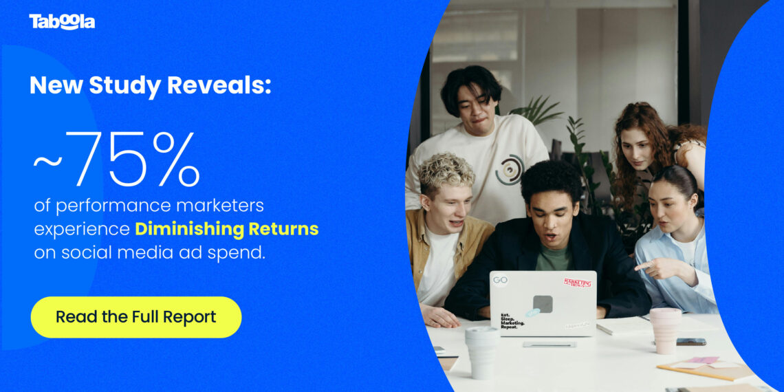 New Study Reveals Nearly 75% of Performance Marketers Are Experiencing Diminishing Returns on Social Media Ad Spend; Over 50% Expand Into Additional Channels Beyond Social