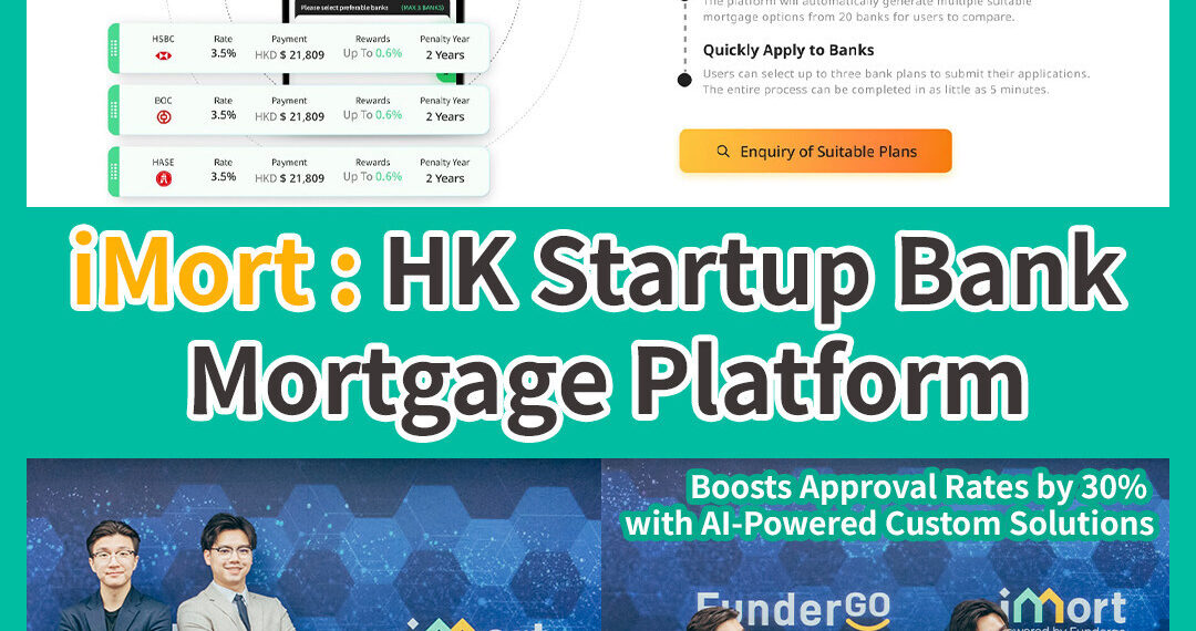 iMort – The Hong Kong Startup Bank Mortgage Platform Achieves 30% Higher Approval Rates