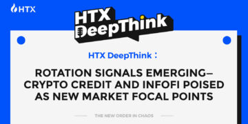 HTX DeepThink: Rotation Signals Emerging—Crypto Credit and InfoFi Poised as New Market Focal Points