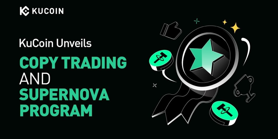 KuCoin Unveils Copy Trading and Supernova Program: A New Era in Crypto Trading