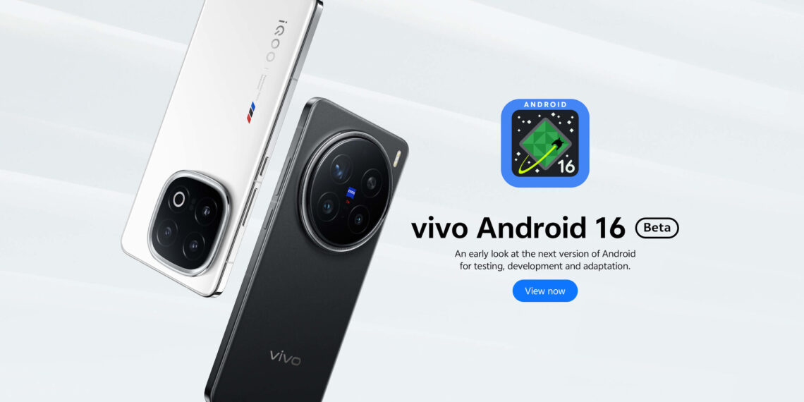 vivo Rolls Out Android 16 Beta for vivo X200 Pro and iQOO 13