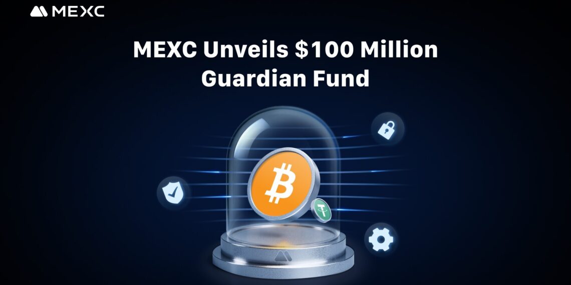 MEXC Unveils $100 Million Guardian Fund to Safeguard Users Against Security Threats