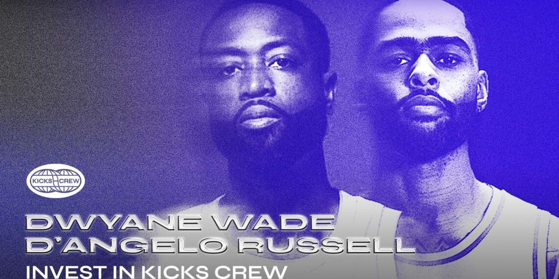 NBA Hall of Famer Dwyane Wade and NBA All-Star D’Angelo Russell Invest in Global Platform KICKS CREW