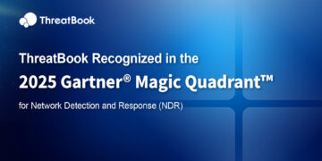 ThreatBook Selected in the First-ever Gartner® Magic Quadrant™ for Network Detection and Response (NDR)