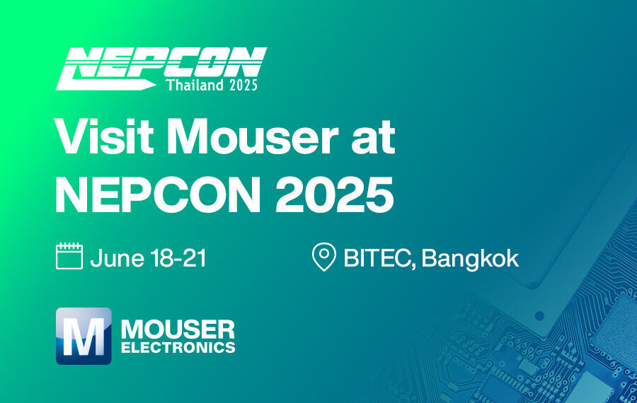 Mouser Electronics Brings Innovation to NEPCON Thailand 2025