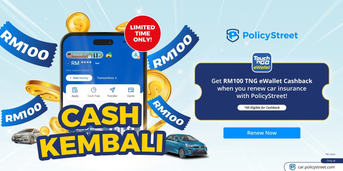 PolicyStreet Offers RM100 Touch ‘n Go eWallet Credit for Every Car Insurance Renewal