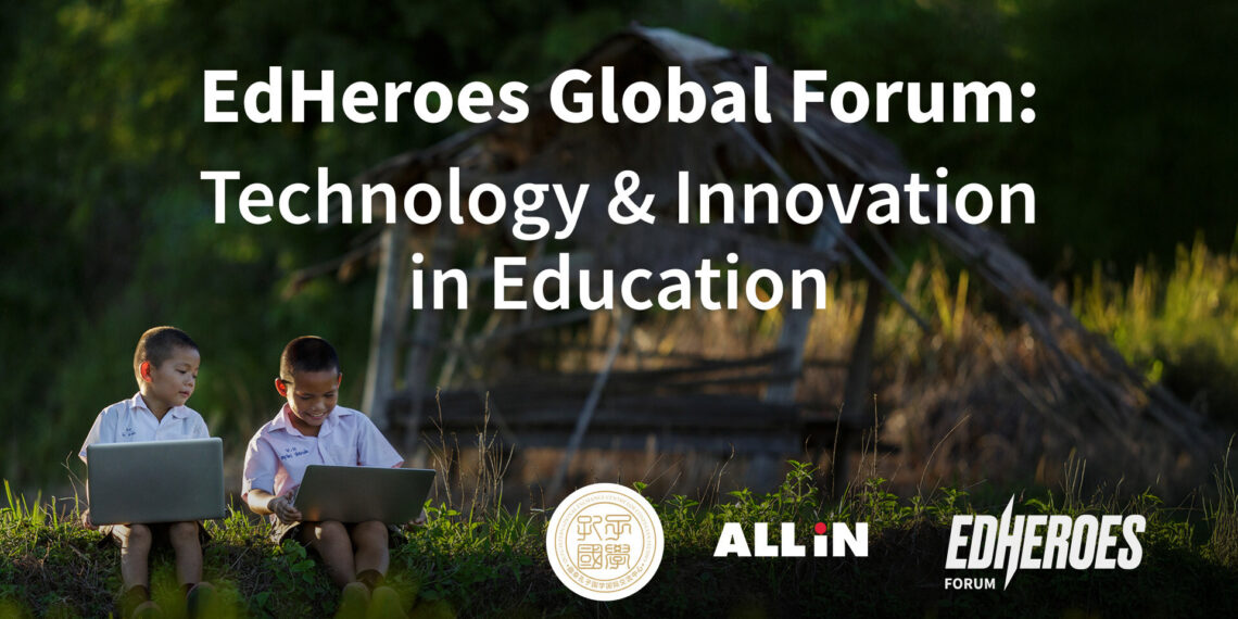 Innovation Meets Inclusion: EdHeroes Global Forum 2025 Explore the Human-Centered Future of Education Technology