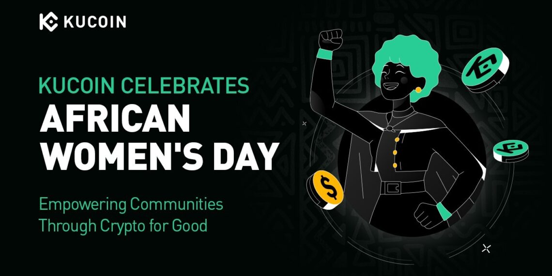 KuCoin Celebrates African Women’s Day – Empowering Communities Through Crypto for Good