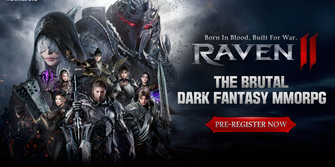 NETMARBLE ANNOUNCES WORLDWIDE LAUNCH FOR THE BRUTAL DARK FANTASY MMORPG RAVEN2