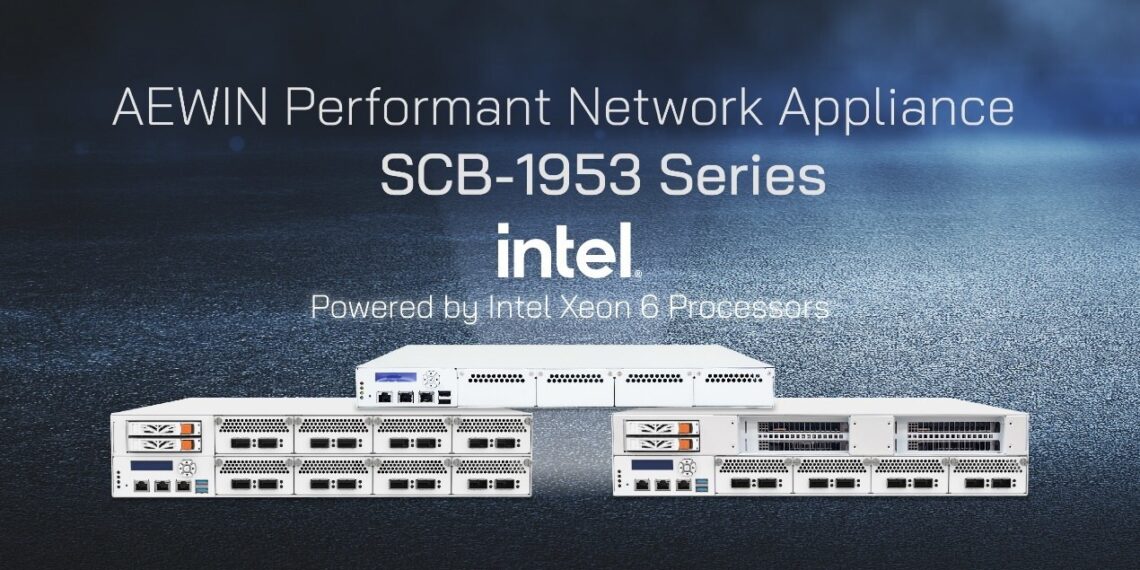 AEWIN Launches SCB-1953 Series High-Performance Network Appliances Powered by Intel Xeon 6 Processors