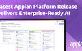 Latest Appian Platform Release Delivers Enterprise-Ready AI
