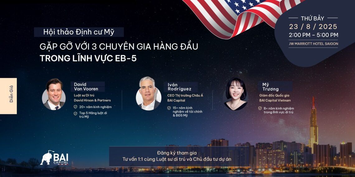 Opportunity to Meet Leading EB-5 Experts at BAI Capital’s Event in Ho Chi Minh City