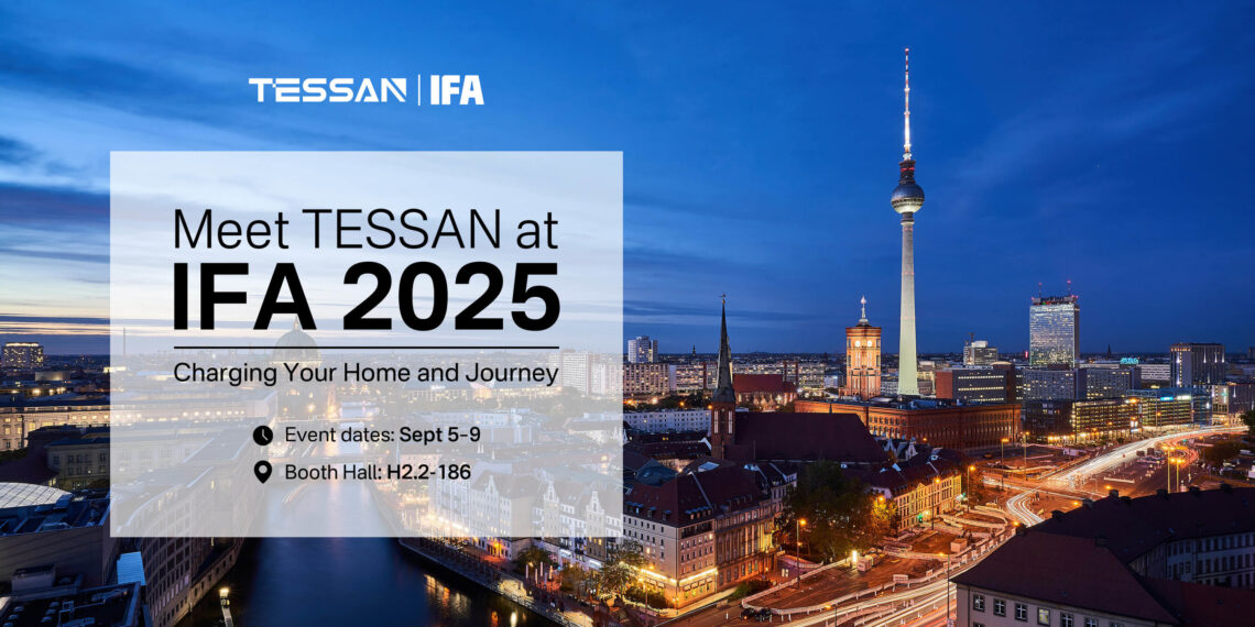 TESSAN to Unveil a New Vision for Power Connection, Challenging Industry Conventions at IFA 2025