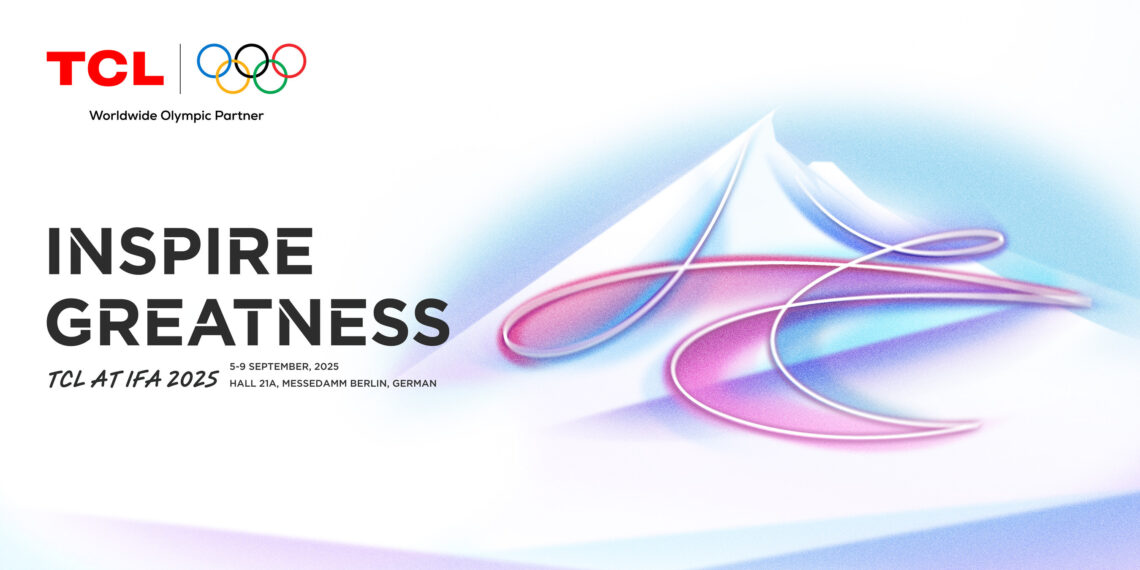 TCL Ignites Next-Gen Living with Cutting-Edge Tech Showcase at IFA 2025