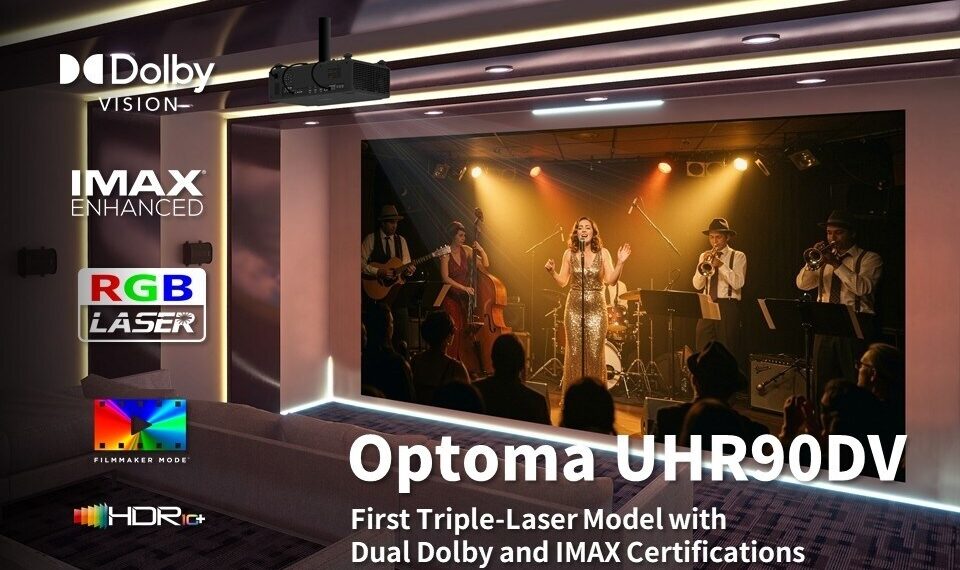 Optoma UHR90DV Home Theater Flagship – First Triple-Laser Model with Dual Dolby and IMAX Certifications