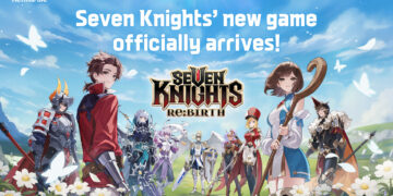 NETMARBLE’S NEW COLLECTIBLE RPG SEVEN KNIGHTS RE:BIRTH, CELEBRATES OFFICIAL GRAND LAUNCH WITH EXCLUSIVE EVENTS