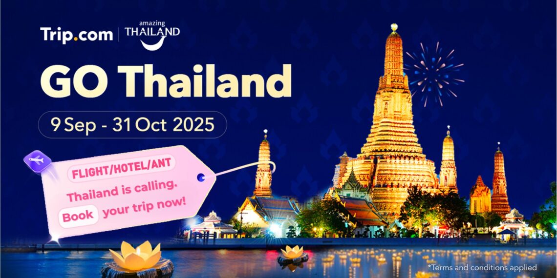 Trip.com Launches “Go Thailand” Campaign with Tourism Authority of Thailand, Offering Up to 50%* Discounts* for Travelers