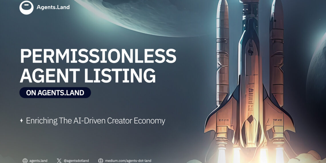 Permissionless Agent Listing on Agents.Land: Enriching The AI-driven Creator Economy