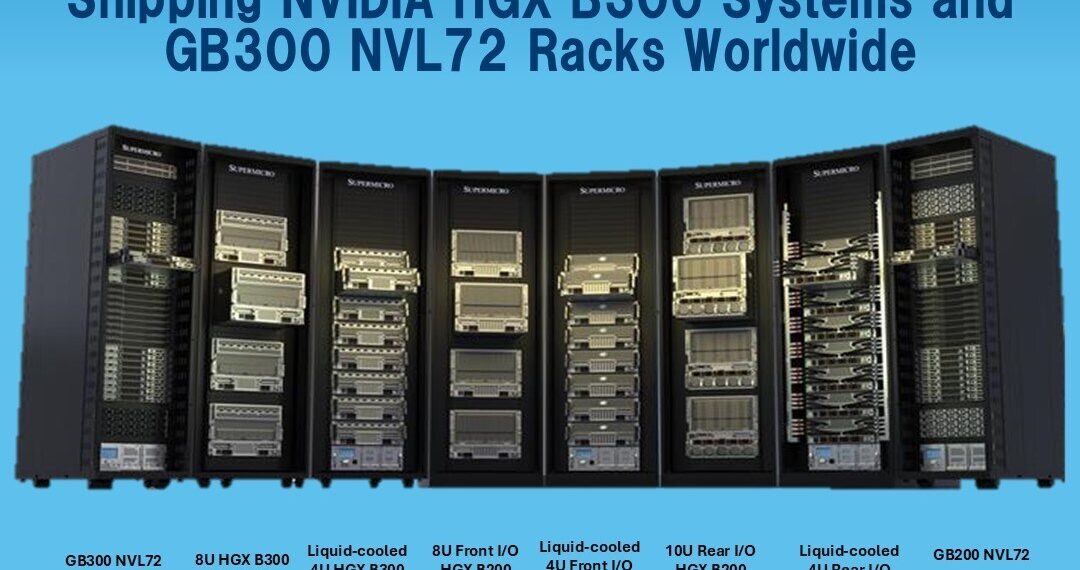 Supermicro Begins Volume Shipments of NVIDIA Blackwell Ultra Systems and Rack Plug-and-Play Data Center-Scale Solutions