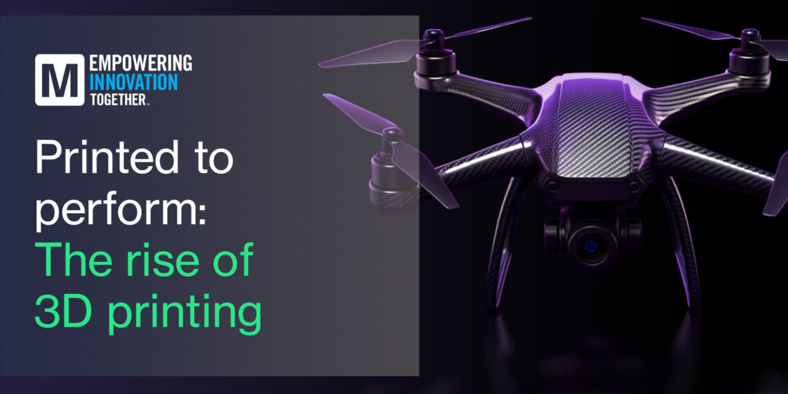 Mouser Electronics Explores the 3D Printing Revolution and Its Impact on Design, Engineering, and Manufacturing