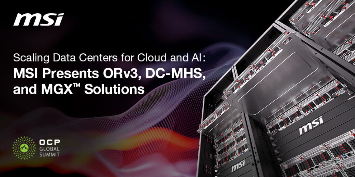Scaling Cloud and AI: MSI Highlights ORv3, DC-MHS, and MGX Solutions at 2025 OCP Global Summit