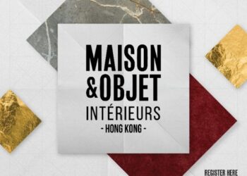 Maison&Objet Intérieurs Hong Kong Unveils Full Programme: Design Factory, Design Showcase & Le Club