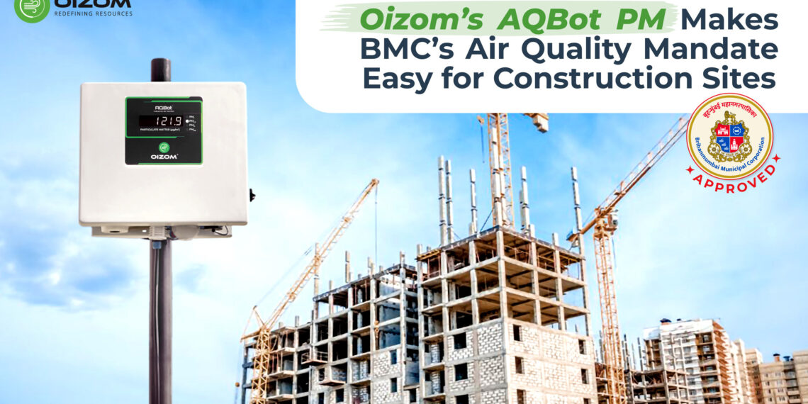 Oizom’s AQBot PM Makes BMC’s Air Quality Mandate Easy for Construction Sites