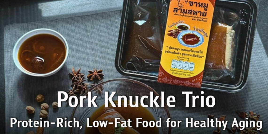 Pork Knuckle Trio: A High-Protein, Low-Fat, Low-Sodium Food Innovation for Healthy Aging