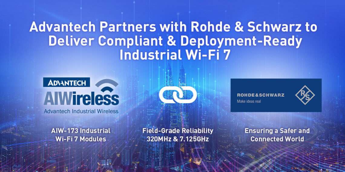 Advantech partners with Rohde & Schwarz to deliver Wi-Fi compliant and deployment-ready industrial Wi-Fi 7 modules