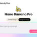 BeautyPlus Unleashes Nano Banana Pro AI-Powered Editing for Limitless Creativity