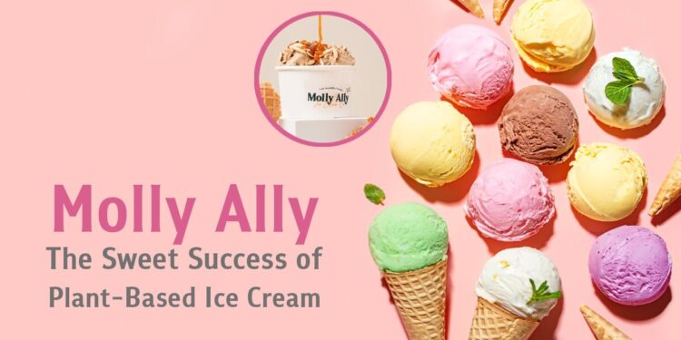 Molly Ally – a Plant-Based Ice Cream Success from Passion and Pain Points
