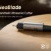 HOZO Introduces NeoBlade: The World’s Smallest Wireless Ultrasonic Cutter for Creative Makers