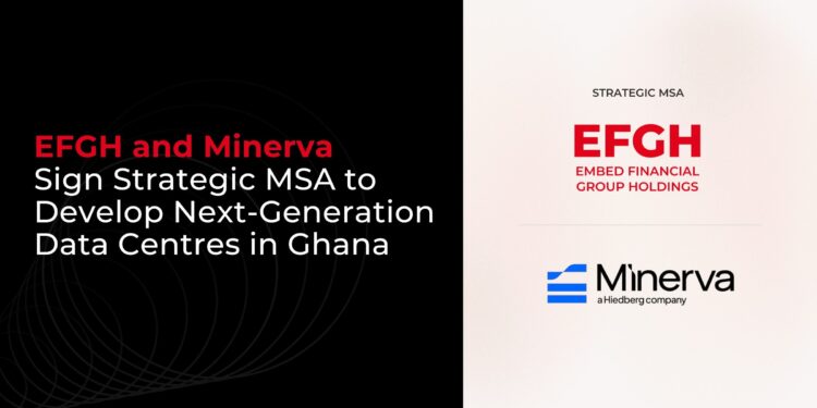 EFGH and Minerva Sign Strategic MSA to Develop Next-Generation Data Centres in Ghana