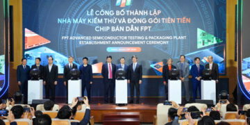 FPT announces the establishment of an Advanced Semiconductor Testing and Packaging plant, accelerating the integration of Vietnam’s Semiconductor value chain