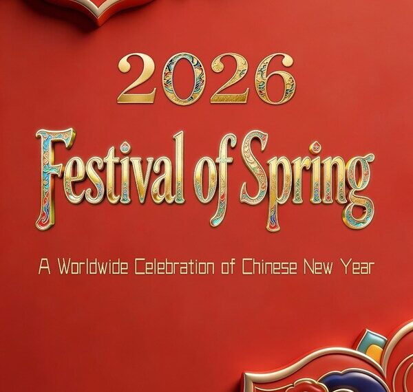 A Global Celebration for the World’s Chinese Community: The CCTV-4 “Festival of Spring 2026” Gala