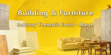 Canton Fair’s March Industry Thematic Event Puts Spotlight on Evolving Building and Furniture Solutions