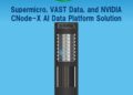 Supermicro and VAST Data Launch a New Enterprise AI Data Platform Solution with NVIDIA to Accelerate AI Factory Deployment