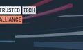 GLOBAL TECHNOLOGY LEADERS LAUNCH TRUSTED TECH ALLIANCE