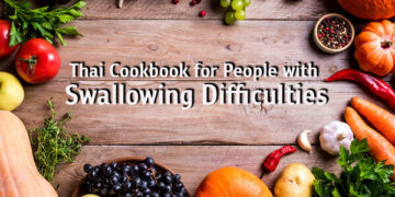 Chula Researchers Reimagine Thai Cuisine for People with Swallowing Disorders