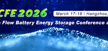Global Flow Battery Summit of a Thousand! CFE2026: The 6th China Flow Battery Energy Storage Conference to be Held in Hangzhou on March 17-18