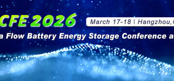 Global Flow Battery Summit of a Thousand! CFE2026: The 6th China Flow Battery Energy Storage Conference to be Held in Hangzhou on March 17-18