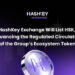 HashKey Exchange Will List HSK to Advance the Regulated Circulation of the Group’s Ecosystem Token