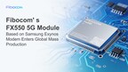 New Milestone Achieved! Fibocom’s Fx550 5G Module Based on Samsung Exynos Modem Enters Global Mass Production