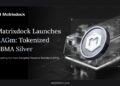 Matrixdock Launches XAGm, Bringing LBMA Good Delivery Silver On-Chain Under the FRS Framework